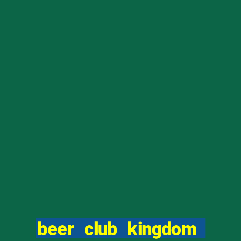 beer club kingdom lê văn hưu