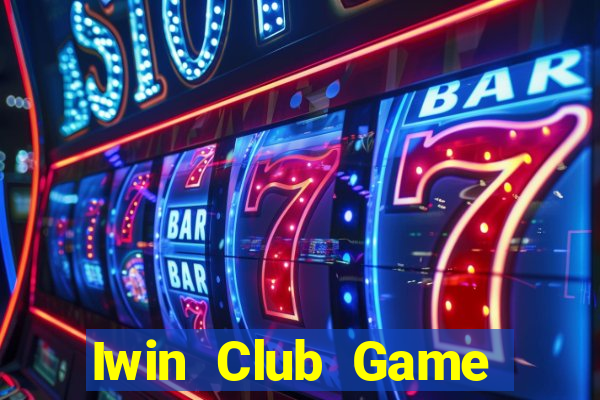 Iwin Club Game Bài Tài Xỉu