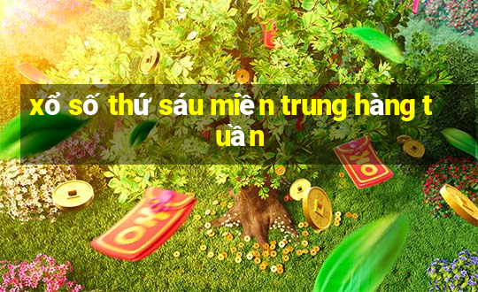 xổ số thứ sáu miền trung hàng tuần