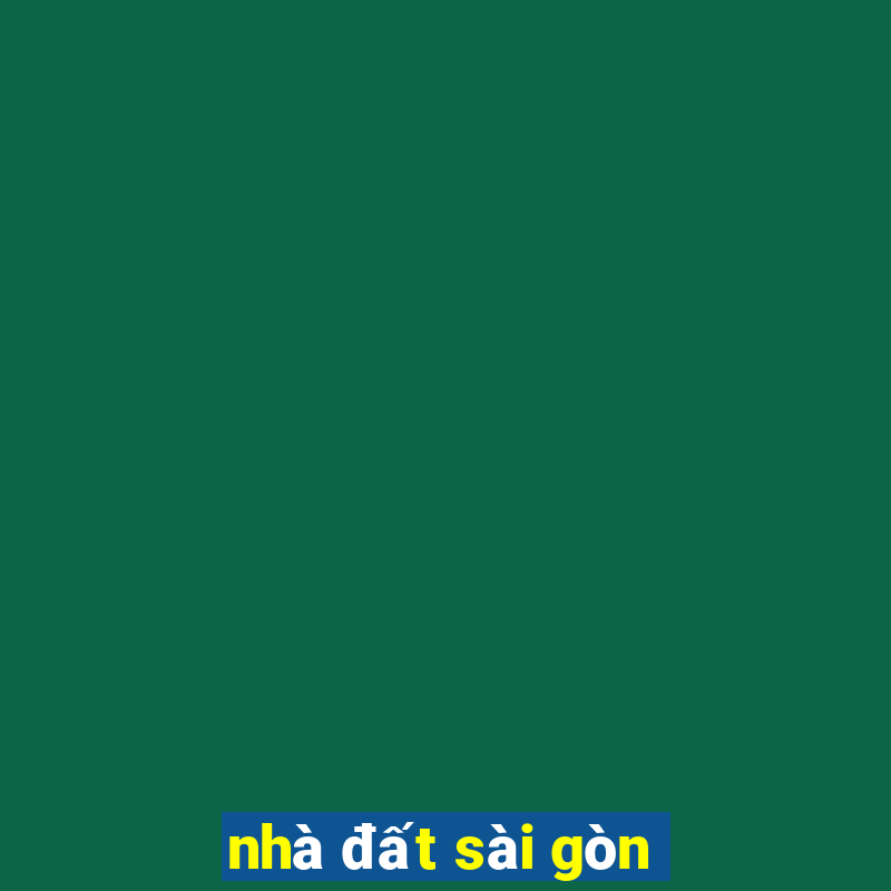 nhà đất sài gòn