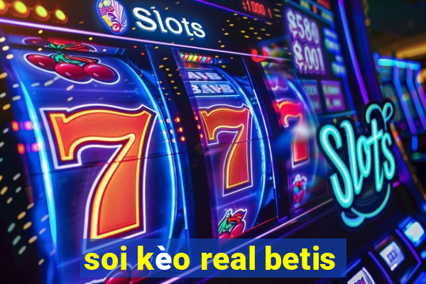 soi kèo real betis