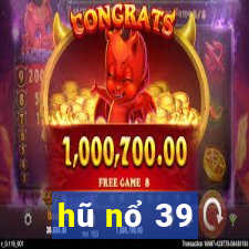 hũ nổ 39