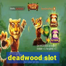 deadwood slot