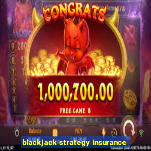 blackjack strategy insurance