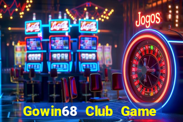 Gowin68 Club Game Bài Ăn Tiền Uy Tín