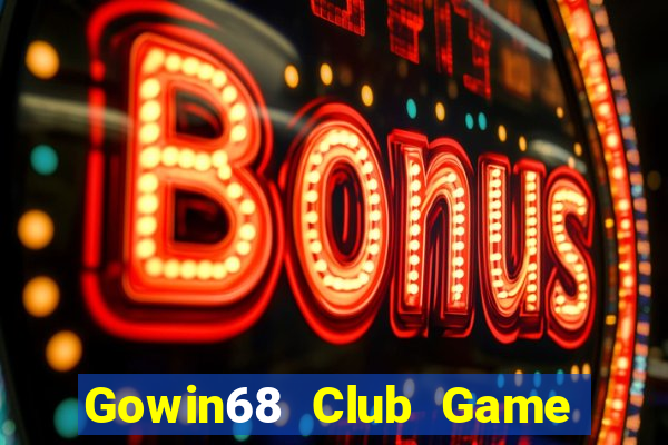 Gowin68 Club Game Bài Ăn Tiền Uy Tín