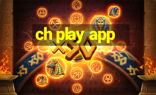 ch play app