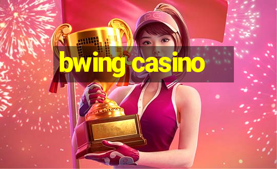 bwing casino