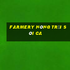 farmery nông trại sói ca