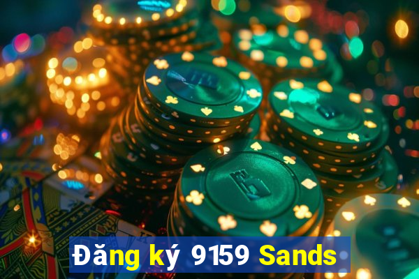 Đăng ký 9159 Sands