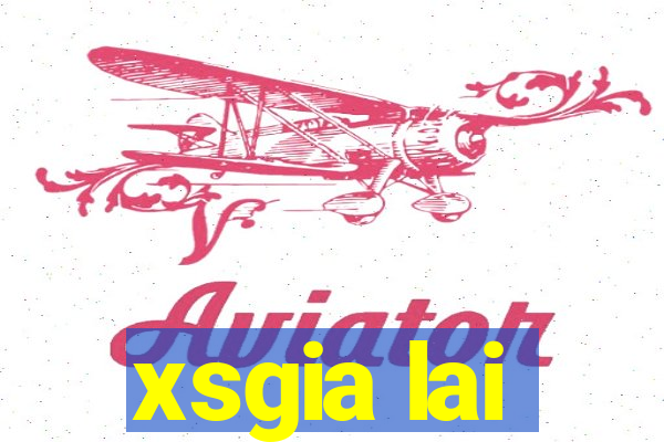 xsgia lai