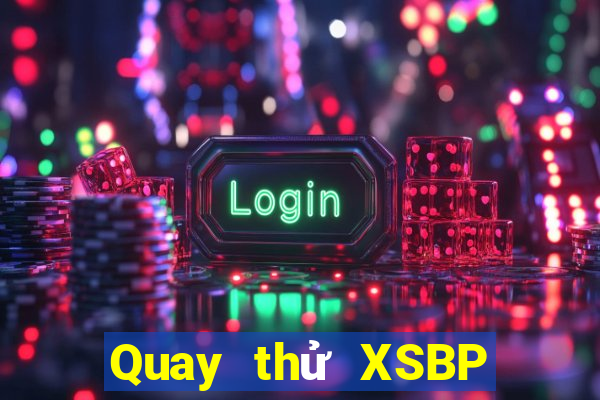 Quay thử XSBP ngày 8