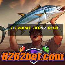 tải game big52 club