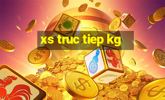 xs truc tiep kg