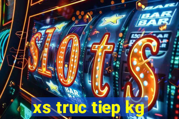 xs truc tiep kg