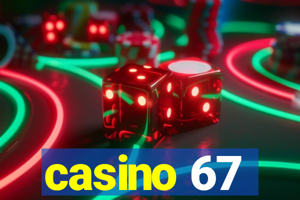 casino 67