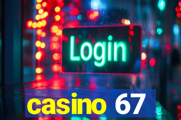 casino 67