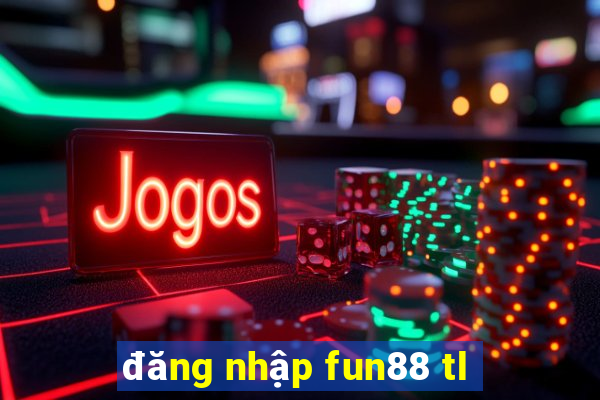 đăng nhập fun88 tl