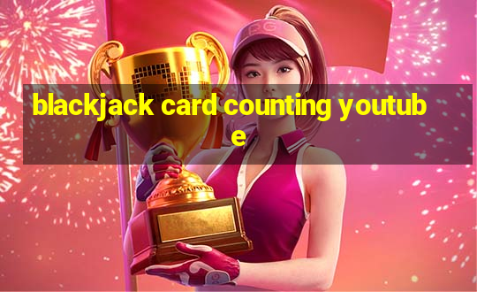 blackjack card counting youtube