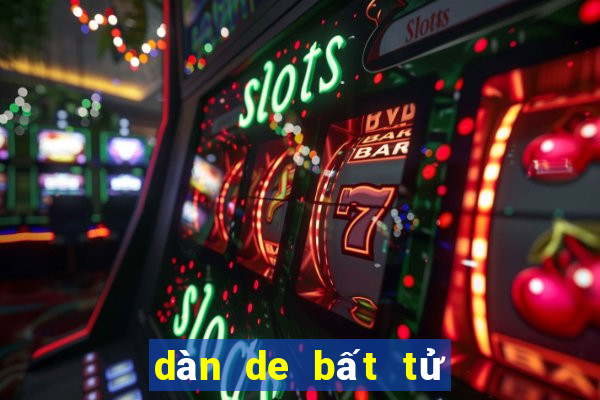 dàn de bất tử 10 số