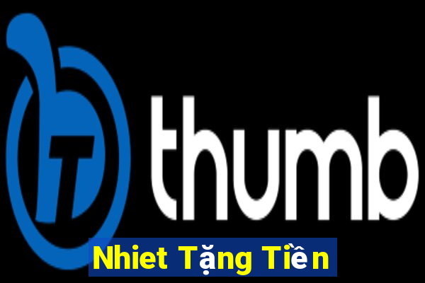 Nhiet Tặng Tiền