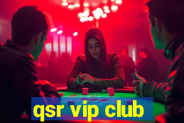 qsr vip club