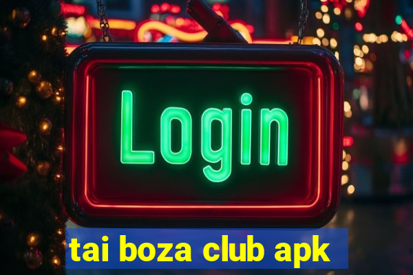 tai boza club apk