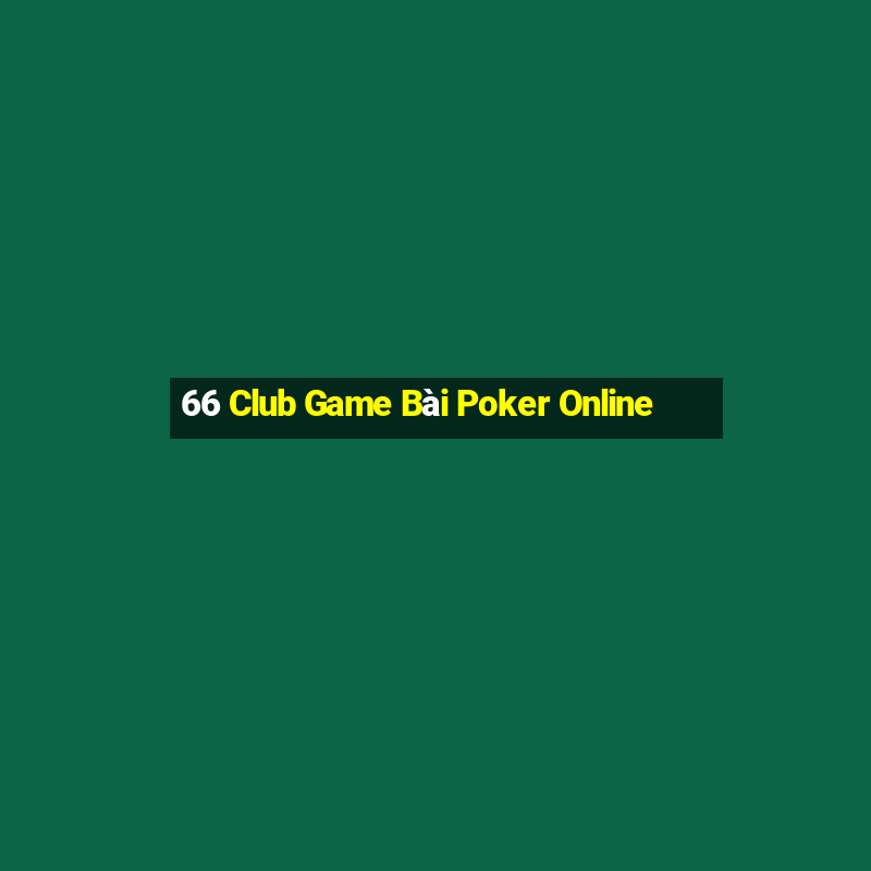 66 Club Game Bài Poker Online