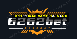 Kiti88 Club Game Bài Vàng