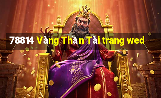 78814 Vàng Thần Tài trang wed