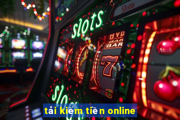 tải kiếm tiền online