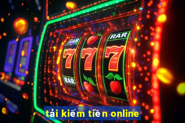 tải kiếm tiền online