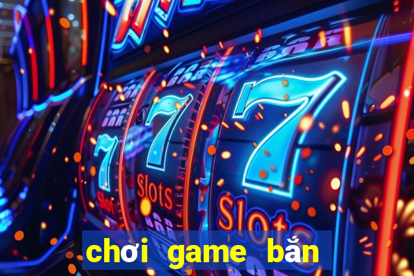 chơi game bắn trứng miễn phí