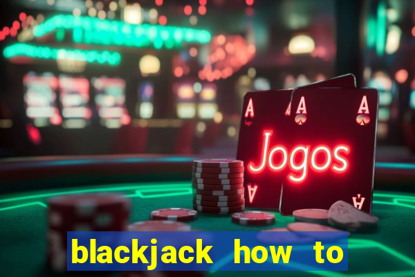 blackjack how to play easy