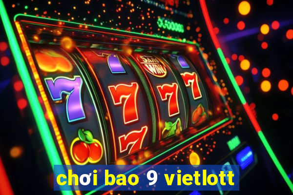 chơi bao 9 vietlott