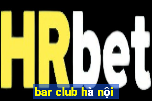 bar club hà nội