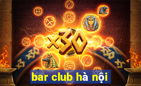 bar club hà nội