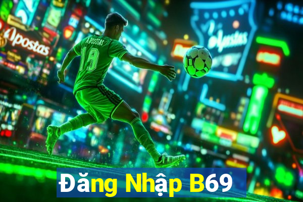 Đăng Nhập B69