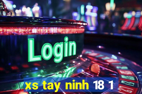 xs tay ninh 18 1