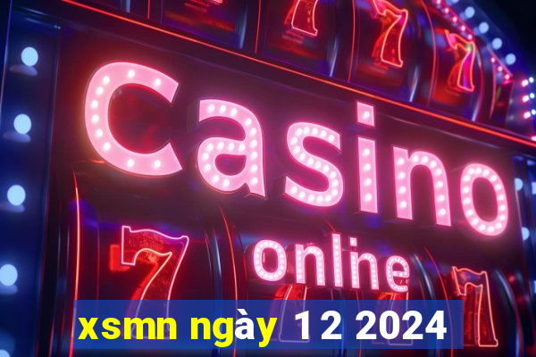 xsmn ngày 1 2 2024