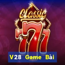 V28 Game Bài Online Đổi Thưởng