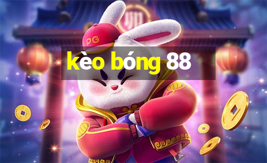 kèo bóng 88