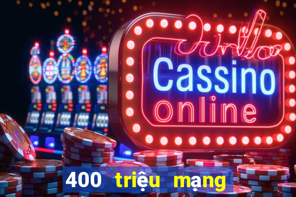 400 triệu mạng xổ số