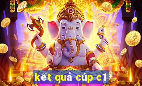 kết quả cúp c1