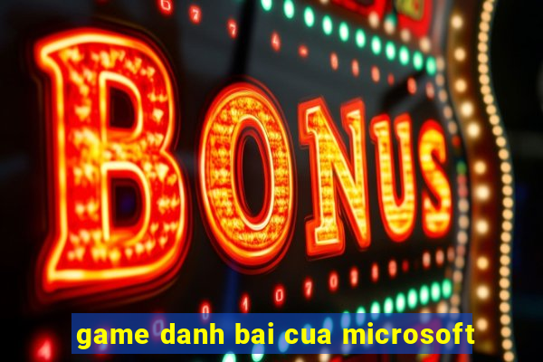 game danh bai cua microsoft