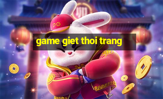 game giet thoi trang