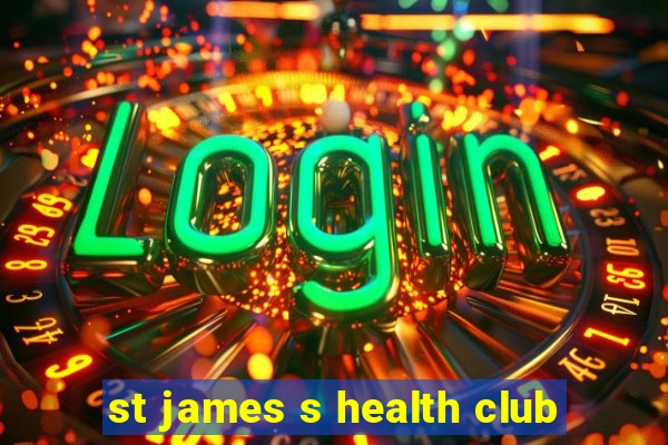 st james s health club