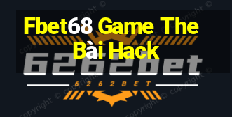 Fbet68 Game The Bài Hack