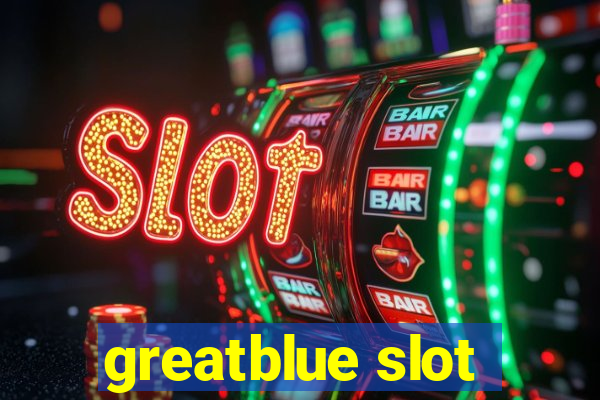 greatblue slot