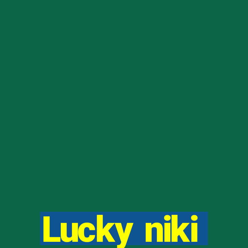 Lucky niki